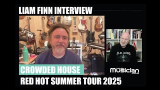LIAM FINN - CROWDED HOUSE - RED HOT SUMMER TOUR INTERVIEW 2025