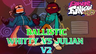 Ballistic But Is Whitty Vs Julian V2(Ballistic But Julian Sing It) - FNF Cover