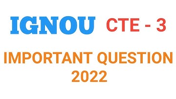 IGNOU CTE- 3  IMPORTANT QUESTION