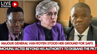 Police legal head Van Rooyen accuses Mchunu of usurping Masemola’s powers,disbandING PKTT WAS WRONG