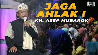 KH Asep Mubarok - Jaga Ahlak, Lucunya kisah santri Berujung Haru (plus text indonesia)