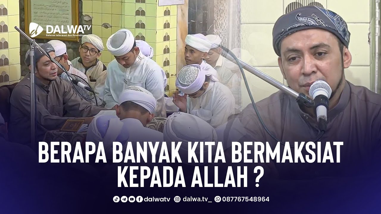Berapa Banyak Kita Bermaksiat Kepada Allah ? || Al Habib Ali bin Hasan Baharun