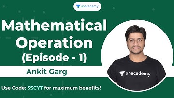 Mathematical Operation | Ep1 | SSC CGL & CHSL | Unacademy Live SSC Exams | Ankit Garg