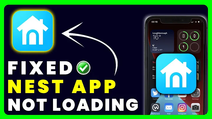 Nest App Not Loading: How to Fix Nest App Not Loading