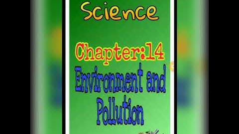 CLASS-4 SCIENCE (CHAPTER-14: ENVIRONMENT AND POLLUTION)