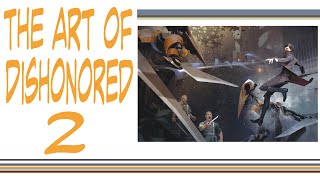 INSANE CONCEPT ART FROM THE ART OF DISHONORED 2