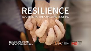 Resilience  - Addressing the Challenges of MS