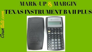 Mark-ups vs Margins Calculation using BA II Plus Texas Instrument