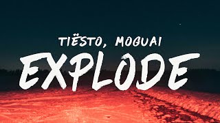 Tiësto x MOGUAI - Explode (Lyrics)