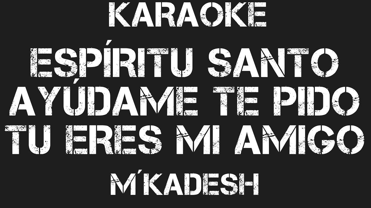 KARAOKE M´KADESH - ESPÍRITU SANTO AYUDAME TE PIDO 🕊((((𝙎𝙄 𝙔𝘼 𝙉𝙊 𝙋𝙐𝙀𝘿𝙀𝙎 𝙈Á𝙎 𝙀𝙎𝘾𝙐𝘾𝙃𝘼 𝙀𝙎𝙏𝘼 𝘼𝙇𝘼𝘽𝘼𝙉𝙕𝘼))))