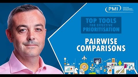 Top Tools for Effective Prioritisation: How to Use Pairwise Comparisons