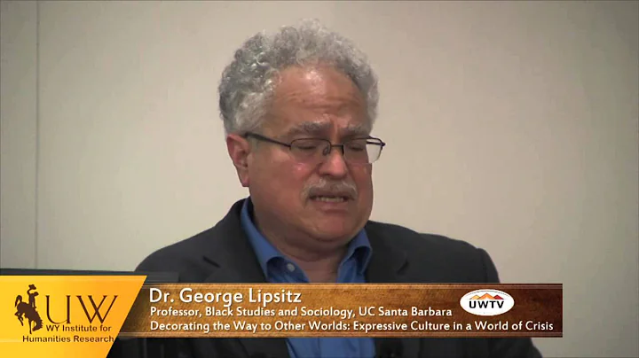 George Lipsitz at University of Wyoming: Expressiv...