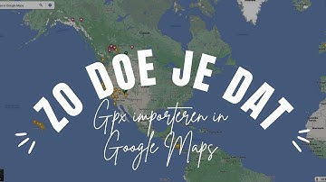 Zo importeer je een GPX-bestand in Google Maps