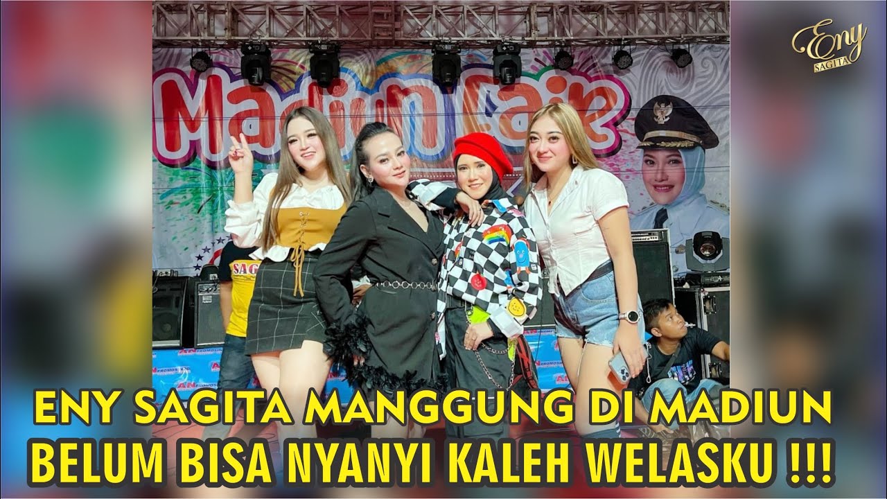 ENY SAGITA MANGGUNG DI MADIUN BELUM BISA NYANYI KALIH WELASKU !!!