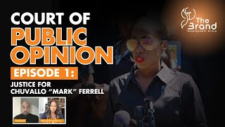 Court of Public Opinion Ep.1:Justice For Chuvalo “Mark” Ferrell  |  BDG & Atty. Latoya Content
