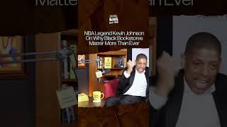 NBA Legend Kevin Johnson on Why Black Bookstores Matter More Than Ever