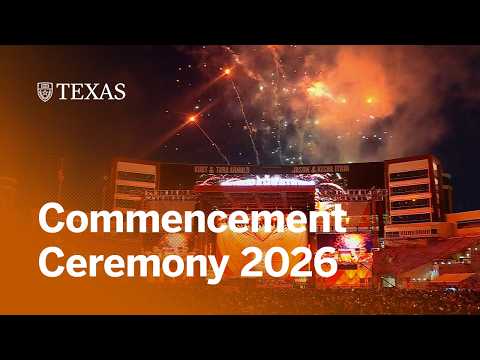 2026 University-Wide Commencement Ceremony | The University of Texas at Austin