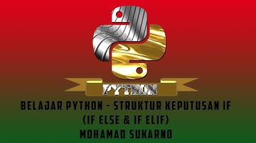 Belajar Python - Struktur Keputusan If (If Else & If Elif)