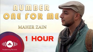 (1 HOUR ) Maher Zain - Number One For Me (Official Music Video)