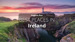 Top 5 Best Places to Visit in IRELAND - Explore five