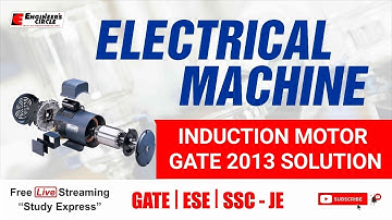 Induction Motor GATE 2013 Solution - Electrical Machine