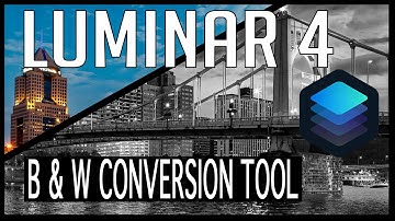 LUMINAR 4 TUTORIAL - Black and White Conversion Tool