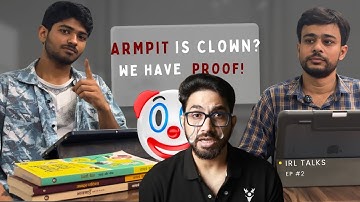 Armpit explain’s (ir)rationality exposed with proof— watch before it gets deleted || ep 2: IRL TALKS