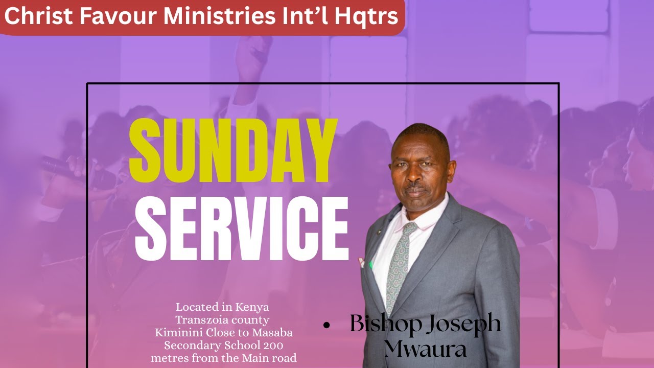 21.12.2025 || SUNDAY MAIN SERVICE || CHRIST FAVOUR MINISTRIES INT'L HQ || BISHOP JOSEPH MWAURA