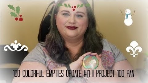 100 Colorful Empties Update #11 | Project 100 Pan