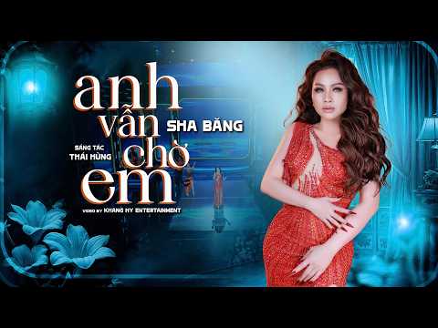 ANH VẪN CHỜ EM || SHA BĂNG || St: Thái Hùng