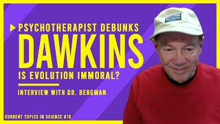 PhD Psychotherapist Debunks Richard Dawkins: Is Evolution Immoral | Interview with Dr. Jerry Bergman
