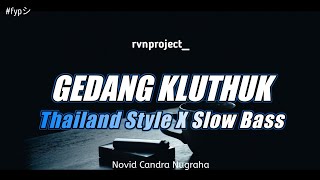 Thailand Style X Slow Bass‼️Gedang Kluthuk//rvn project rimex