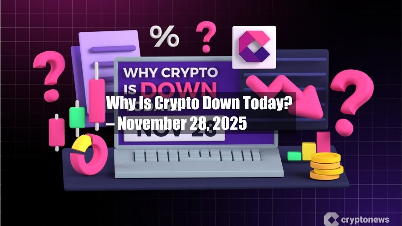 Why Is Crypto Down Today? – November 28, 2025 - YouTube