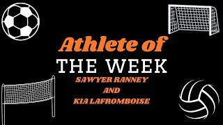 Athletes of the Week: 🏐 Kia LaFromboise |  ⚽  Sawyer Ranney