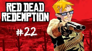 Red Dead Redemption | #22 | REYES IS... WEIRD...