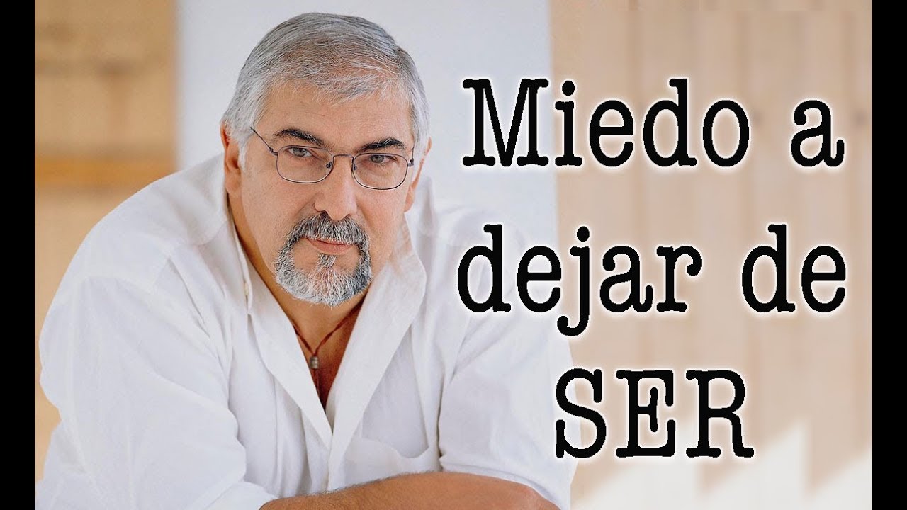 Jorge Bucay - Miedo a dejar de ser