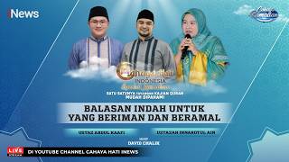   Cahaya Hati Indonesia Spesial Ramadan  Balasan Indah Untuk Yang Beriman Dan Beramal