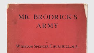 Churchill, Winston S. Mr. Brodricks Army.