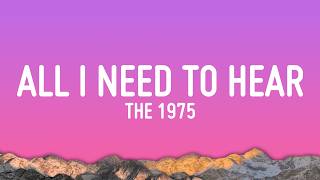 The 1975 - All I Need To Hear (Lyrics)