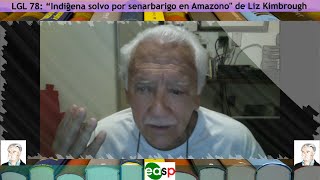 78 “Indiĝena solvo por senarbarigo en Amazono” * de Liz Kimbrough * 08ª – AŬGUSTO – 2024 *