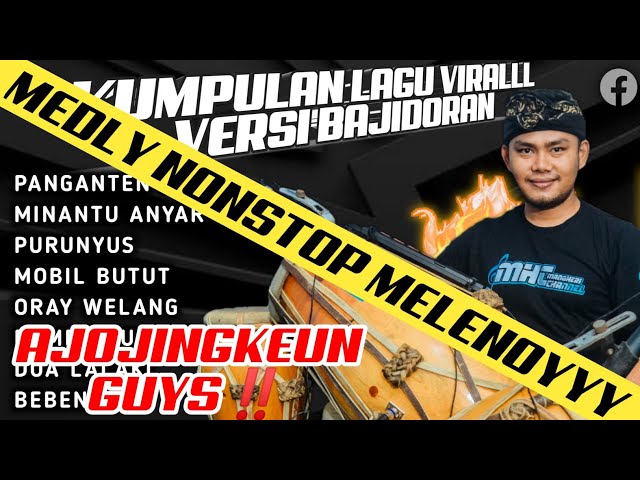 KUMPULAN LAGU VIRALLL MEDLY NONSTOP VERSI BAJIDORAN MELENOYYY AJOJINGKEUN || LIVECIEMBE || MHCMUSIC class=