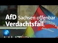 AfD Sachsen offenbar vom Verfassungsschutz zum Verdachtsfall erklärt worden