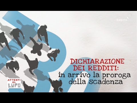 Attenti al lupo dichiarazione dei redditi: in arrivo la proroga ... Dichiarazione dei redditi scadenza