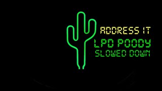 LPD POODY - ADDRESS IT (SLOWED DOWN) Resimi