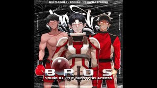 BROS (feat. Young iLL, The Ghost, and DELACROSS)