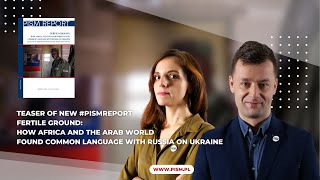 FERTILE GROUND: HOW AFRICA AND THE ARAB WORLD FOUND COMMON LANGUAGE WITH RUSSIA ON UKRAINE