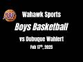 Waterloo West Boys Basketball vs Dubuque Wahlert (Feb 17th, 2025)
