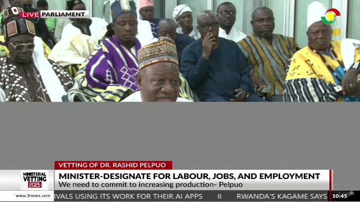 Ministerial Vetting: Parliament vets Dr. Rashid Pelpuo minister- designate for Labour and Jobs
