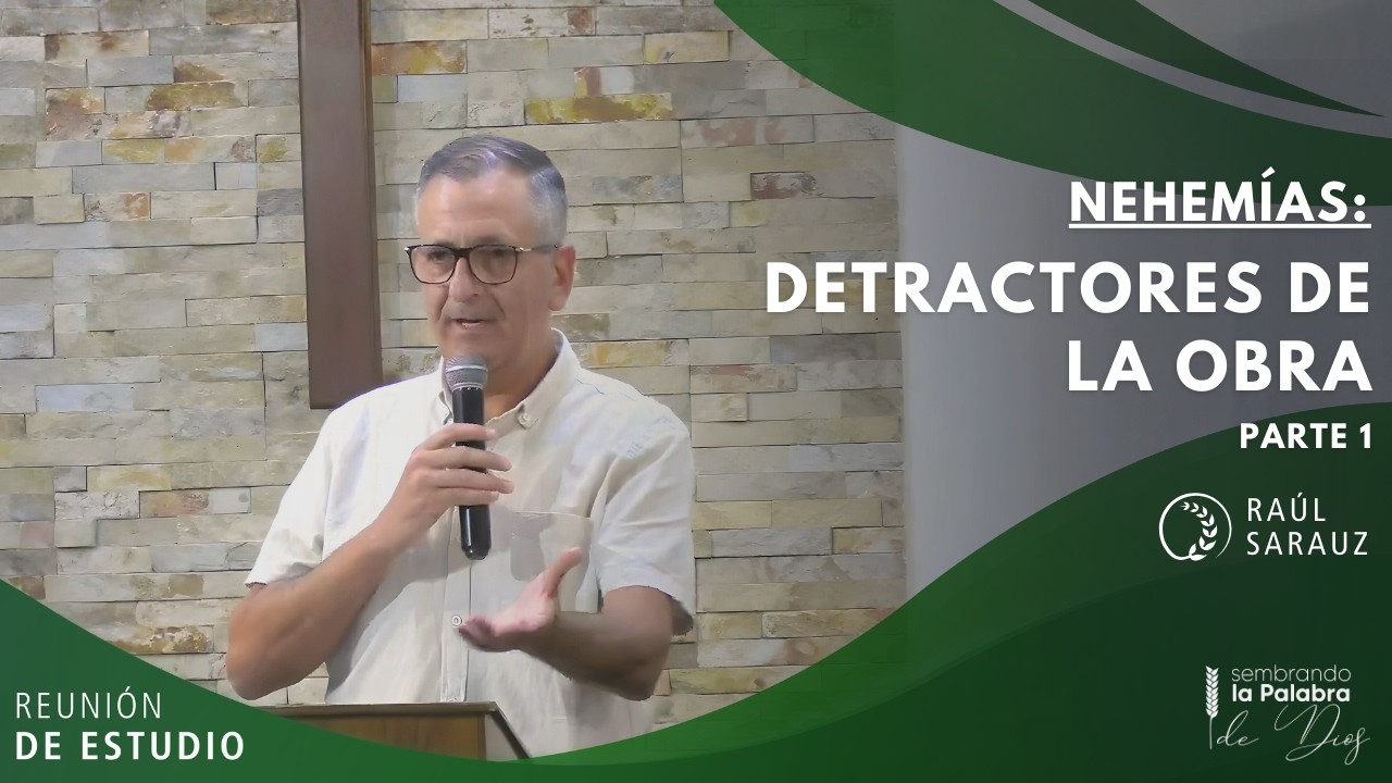 Nehemías: Detractores de la Obra - Parte 1 | Raúl Sarauz