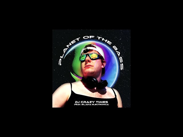 Kyle Gordon - Planet of the Bass (feat. DJ Crazy Times & Ms. Biljana Electronica) [Official Audio] class=